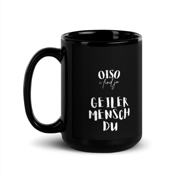 Schwarze glänzende Tasse - oiso i find jo/GEILER MENSCH – Bild 4