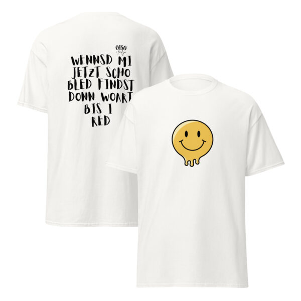Klassisches Unisex T-Shirt oiso i find jo/wensd mi jetzt scho bled findst – Bild 3