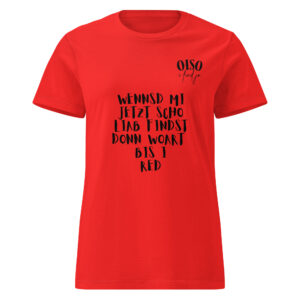 Basic Softstyle T-Shirt für Damen - oiso i find jo/wennsd mi jetzt scho liab findst