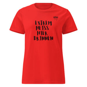 Basic Softstyle T-Shirt für Damen oiso i find jo / extrem heiss hier drinnen