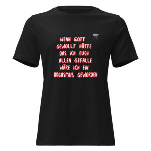 Lockeres Damen-T-Shirt - Oiso i find jo - Wenn Gott gewollt hätte...